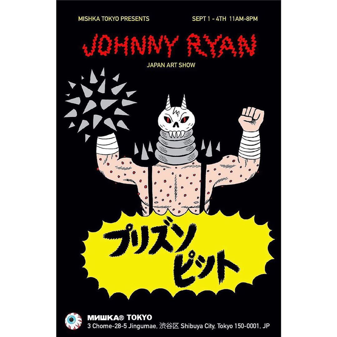 Mishka Johnny Ryan Japan Art Show Mishka Tokyo Calquinto Co Ltd